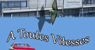 Expo Photo "A toute vitesses"